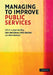 Managing to Improve Public Services by Jean Hartley, Cam Donaldson, Chris Skelcher