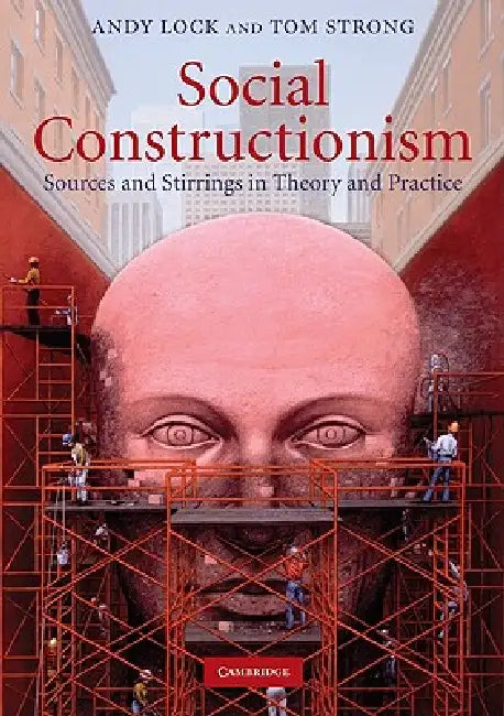 Social Constructionism by Andy Lock, Tom Strong