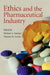 Ethics and the Pharmaceutical Industry by Michael a. Santoro, Thomas M. Gorrie