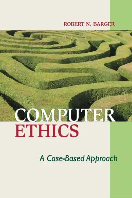 Computer Ethics by Robert N. Barger