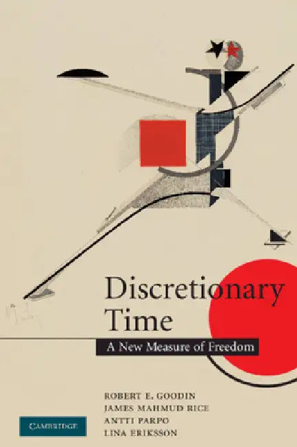 Discretionary Time by Robert E. Goodin, James Mahmud Rice, Antti Parpo