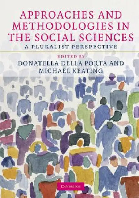 Approaches and Methodologies in the Social Sciences by Donatella Della Porta, Michael Keating