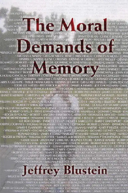The Moral Demands of Memory by Jeffrey Blustein