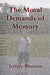 The Moral Demands of Memory by Jeffrey Blustein