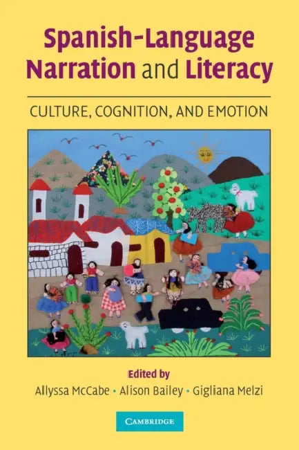 Spanish-Language Narration and Literacy by Allyssa McCabe, Alison L. Bailey, Gigliana Melzi