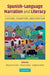 Spanish-Language Narration and Literacy by Allyssa McCabe, Alison L. Bailey, Gigliana Melzi
