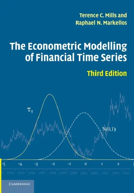 The Econometric Modelling of Financial Time Series by Terence C. Mills, Raphael N. Markellos