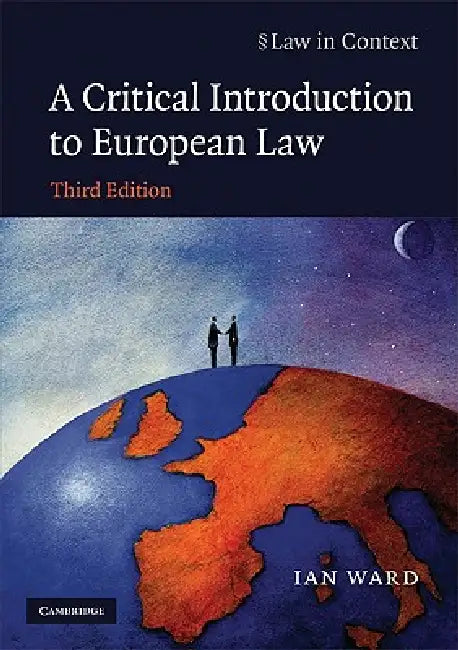 A Critical Introduction to European Law by Ian Ward