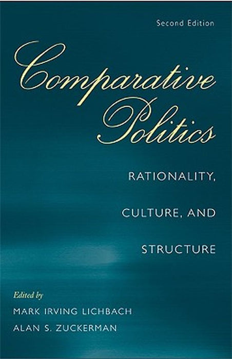Comparative Politics: Rationality Culture and Structure by Lichbach, Mark Irving