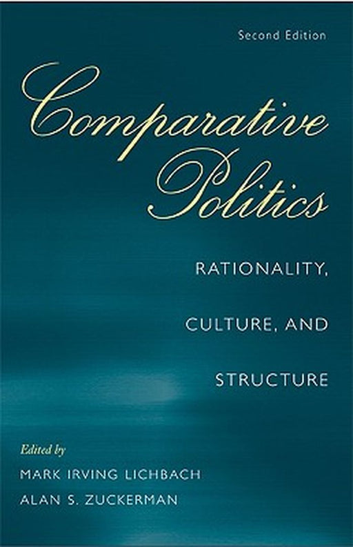 Comparative Politics: Rationality Culture and Structure by Lichbach, Mark Irving