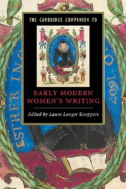 The Cambridge Companion to Early Modern Women's Writing by Laura Lunger Knoppers