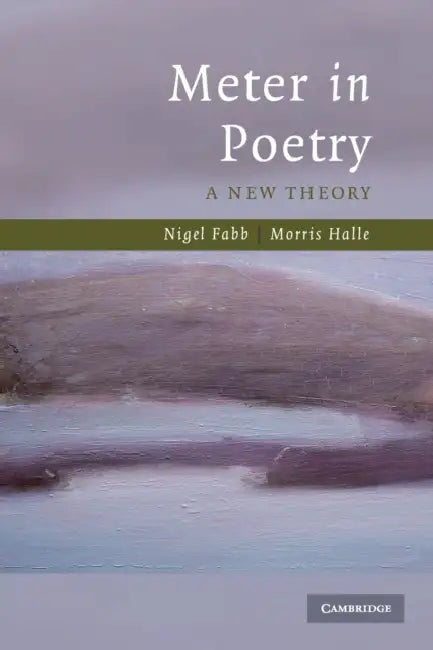 Meter in Poetry by Nigel Fabb, Morris Halle