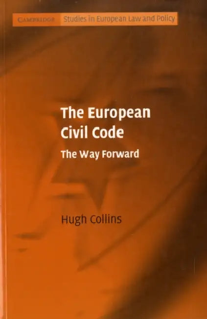 The European Civil Code by Hugh Collins