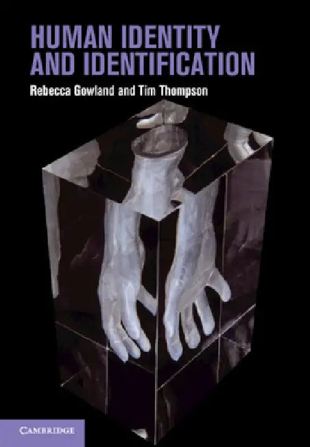 Human Identity and Identification by Rebecca Gowland, Tim Thompson