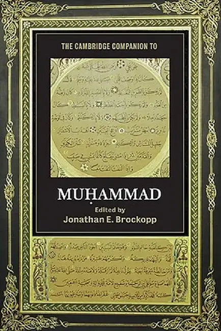 The Cambridge Companion to Muhammad by Jonathan E. Brockopp