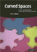 Curved Spaces: From Classical Geometries to Elementary Differential Geometry by P. M. H. Wilson