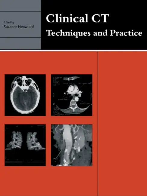 Clinical CT: Techniques and Practice by Suzanne Henwood