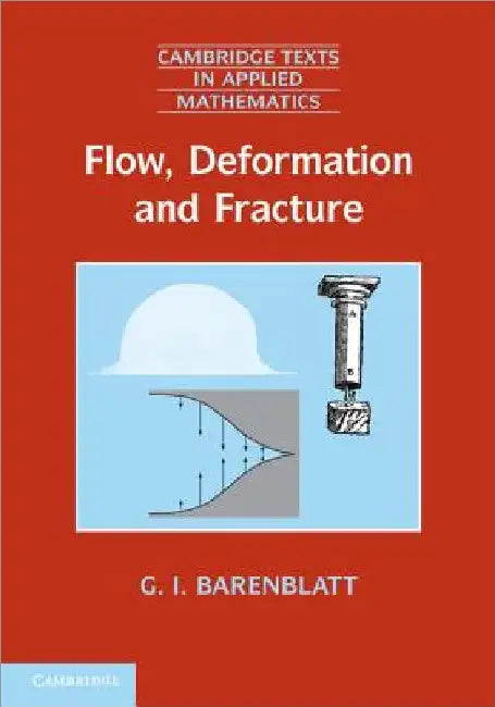 Flow, Deformation and Fracture by G. I. Barenblatt