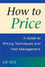 How to Price: A Guide to Pricing Techniques and Yield Management by Oz Shy