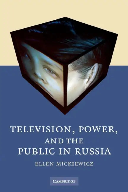 Television, Power, and the Public in Russia by Ellen Mickiewicz