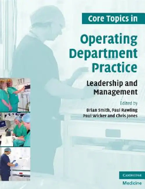 Core Topics in Operating Department Practice by Brian Smith, Paul Rawling, Paul Wicker