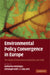 Environmental Policy Convergence in Europe: The Impact of International Institutions and Trade by Katharina Holzinger, Christoph Knill, Bas Arts