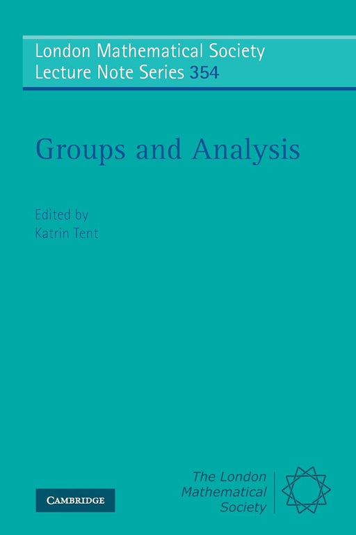 Groups And Analysis: The Legacy of Hermann Weyl by Katrin Tent