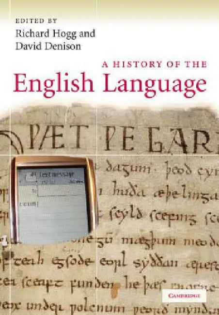 A History of the English Language by Richard Hogg, David Denison
