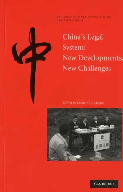 China's Legal System: New Developments, New Challenges by Donald C. Clarke