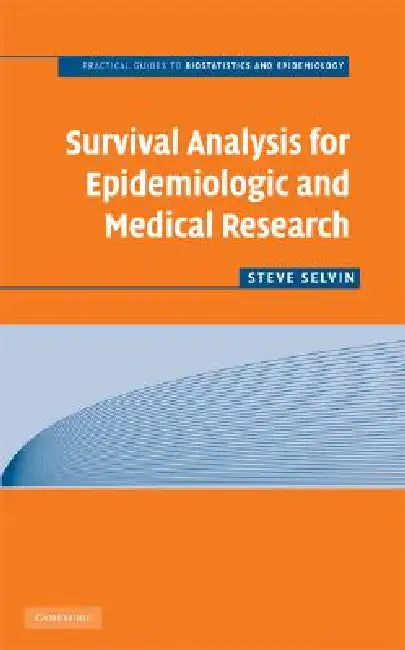 Surv Analysis Epidemiologic Med Res by Steve Selvin