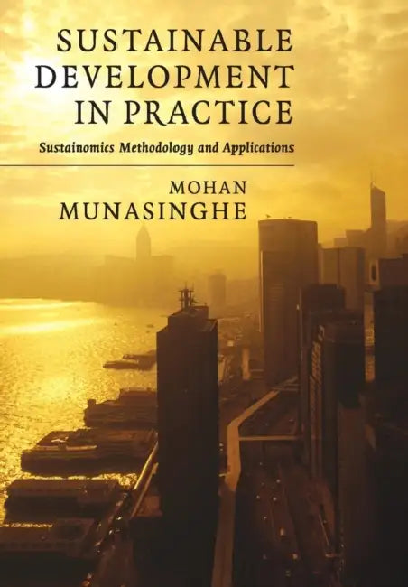 Sustainable Development in Practice by Mohan Munasinghe