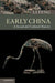 Early China: A Social and Cultural History by Li Feng