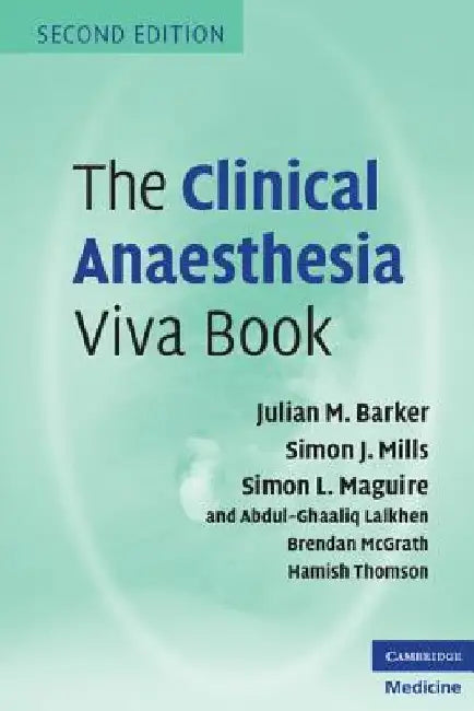 The Clinical Anaesthesia Viva Book by Julian M. Barker