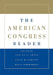 The American Congress Reader by Steven S. Smith, Jason M. Roberts, Ryan J. Vander Wielen