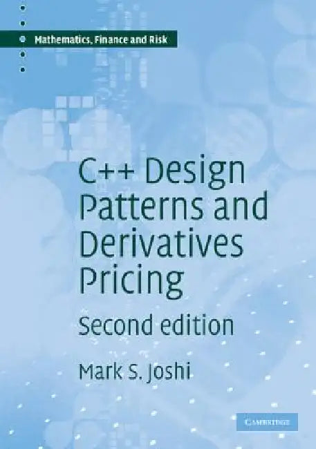 C++ Design Patterns and Derivatives Pricing by M. S. Joshi