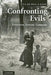 Confronting Evils: Terrorism, Torture, Genocide by Claudia Card
