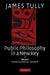Public Philosophy in a New Key by James Tully