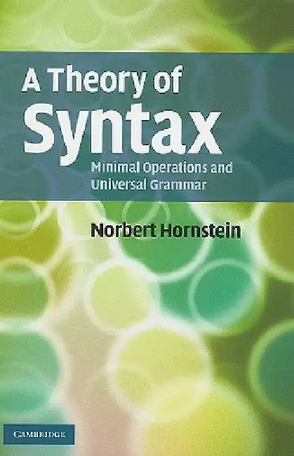 A Theory of Syntax by Norbert Hornstein