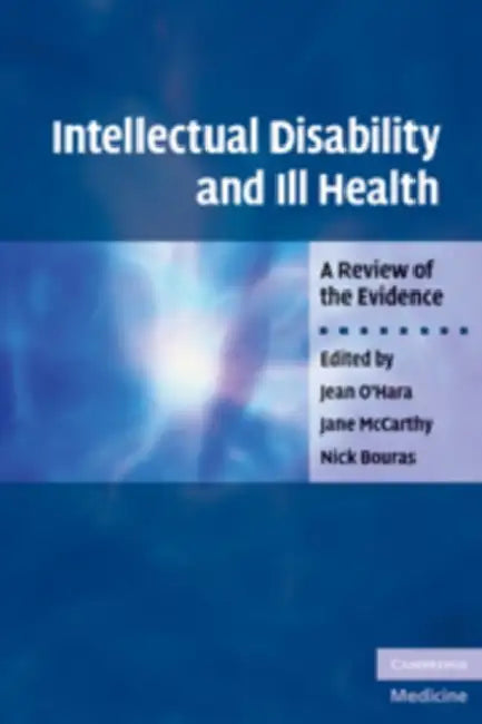 Intellectual Disability and Ill Health by Jean O'Hara, Jane McCarthy, Nick Bouras