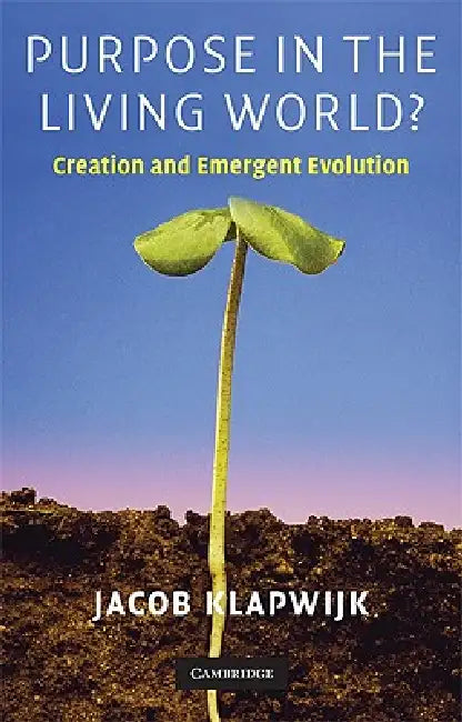 Purpose in the Living World? by Jacob Klapwijk