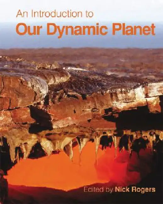 An Introduction to Our Dynamic Planet by Nick Rogers, Stephen Blake, Kevin Burton