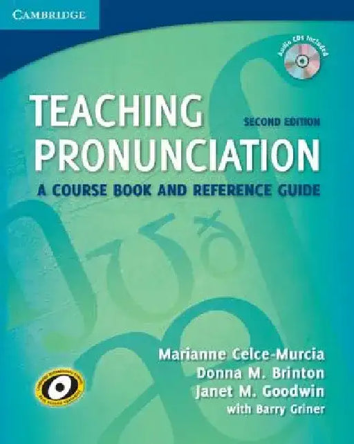 Teaching Pronunciation: A Course Book and Reference Guide [With 2 CDs] by Marianne Celce-Murcia