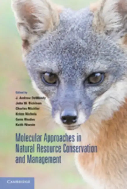 Molecular Approaches in Natural Resource Conservation and Management by J. Andrew Dewoody, John W. Bickham, Charles Michler