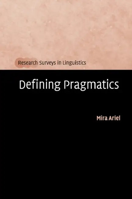 Defining Pragmatics by Mira Ariel