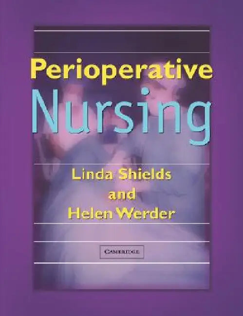 Perioperative Nursing by Linda Shields, Helen Werder