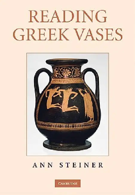 Reading Greek Vases by Ann Steiner
