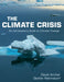 The Climate Crisis: An Introductory Guide to Climate Change by Archer, David