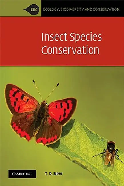 Insect Species Conservation by T. R. New