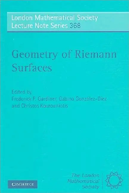 Geometry of Riemann Surfaces: Proceedings of the Anogia Conference to Celebrate the 65th Birthday of William J. Harvey by Frederick P. Gardiner