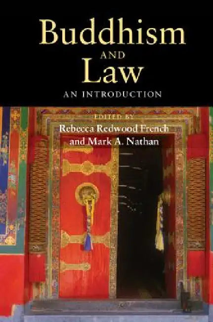 Buddhism and Law: An Introduction by Rebecca Redwood French, Mark A. Nathan